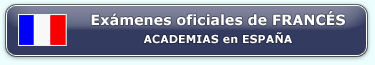 Preparación exámenes oficiales de francés en España Preparación exámenes oficiales de francés en España
