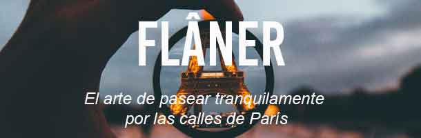 Dentro de las palabras más bonitas en francés está Flâner