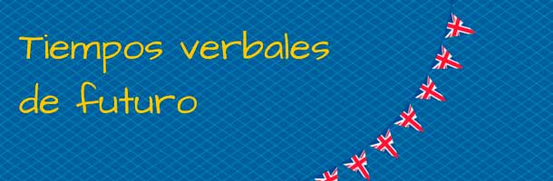 Analizamos los tiempos verbales en inglés de futuro