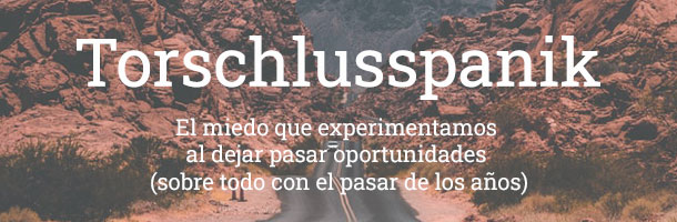 Entre las palabras sin traducción del alemán tenemos Torschlusspanik