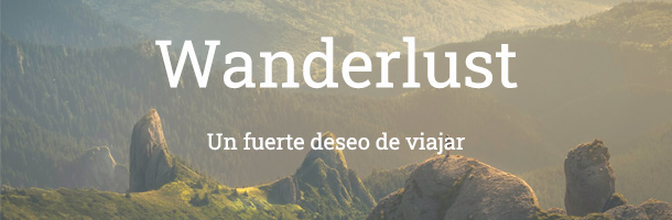 La palabra Wanderlust del alemán no tiene traducción